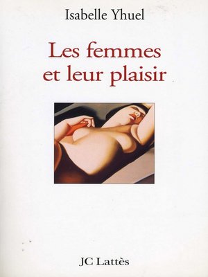 cover image of Les femmes et leur plaisir